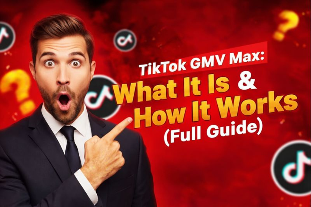 TikTok GMV Max Explained: Key Changes & Winning Strategies